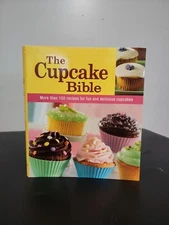 The Cupcake Bible Flexibound Cover Publications International Over 150 Recipes 