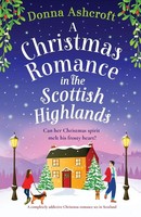 Donna Ashcroft | A Christmas Romance In The Scottish Highlands | Taschenbuch