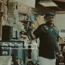 DAVID JR. KIMBROUGH - SAY YOU DON'T LOVE ME: THE LAST RECORDINGS OF NEW VINYL