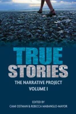 True Stories: The Narrative Project Volumn I - Paperback By Ostman, Cami - GOOD