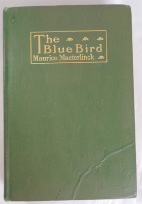 1912 The Blue Bird A Fairy Play 6 Acts by Maurice Maeterlinck Fantasy Hardcover