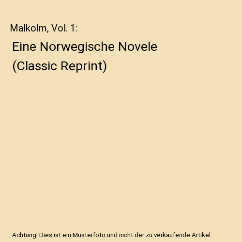 Malkolm, Vol. 1: Eine Norwegische Novele (Classic Reprint), Henrich Steffens - Bild 1 von 1