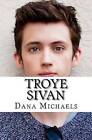 Troye Sivan by Dana Michaels (Paperback / softback, 2016)