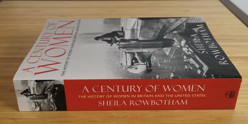 A CENTURY OF WOMEN: THE HISTORY OF WOMEN IN BRITAIN AND US By Sheila Rowbotham - Foto 2 di 4