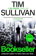 The Bookseller: The Brand New George Cross Mystery by Tim Sullivan: Used