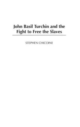 John Basil Turchin and the Fight to Free the Slaves by Stephen Chicoine: New - Bild 1 von 1