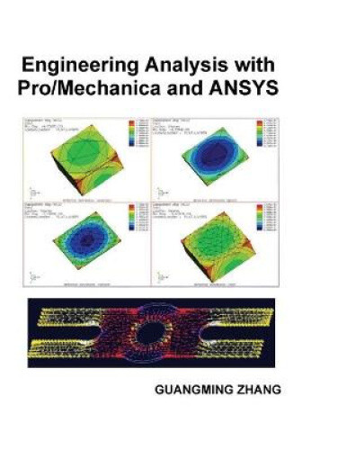 Engineering Analysis with Pro/Mechanica and ANSYS by Zhang, Guangming - Bild 1 von 2