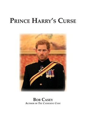 Prince Harry's Curse by Bob Casey Paperback Book