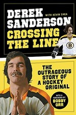 Crossing the Line: The Outrageous Story of a Hockey Original - hardcover San...