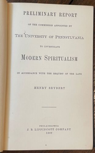 DIE SEYBERT-KOMMISSION FÜR SPIRITUALISMUS - 1. 1887 - GEISTER ÜBERNATÜRLICHE EREIGNISSE - Bild 3 von 9