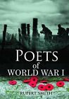 Poets of World War I by Rupert Smith (Hardback, 2014)
