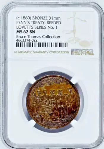 CIRCA 1860 PENN'S TREATY LOVETT'S SERIES NO. 1 BRONZE NGC MS 62 BN