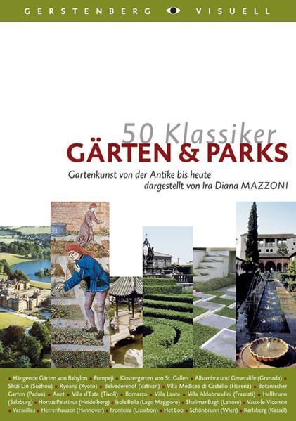 Gärten & Parks : Gartenkunst von der Antike bis heute / dargest. von Ira Dia - Mazzoni, Ira