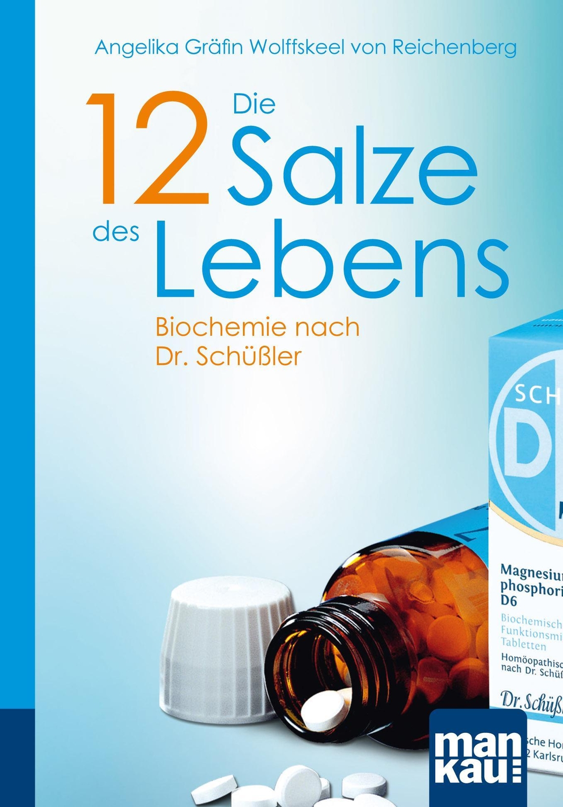 Thumbnail - Die 12 Salze Des Lebens. Biochemie Nach Dr. Schüßler, Angelika