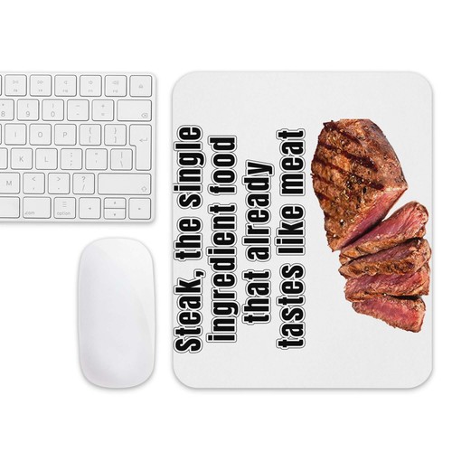 Steak, the single ingredient food that already tastes like meat - Mouse pad - Bild 4 von 4