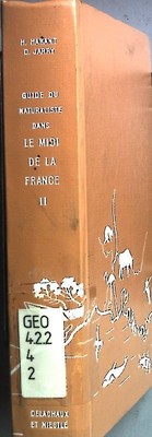 Guide du Naturaliste dans le Midi de la France: II. La garrigue, le maquis, les 