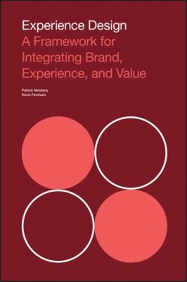 Experience Design : A Framework for Integrating Brand, Experience