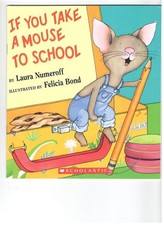 If You Take a Mouse to School (If You Give. . .)