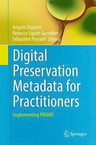 Digital Preservation Metadata for Practitioners: Implementing Premis - 第 1/1 張圖片