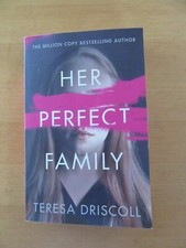 Her Perfect Family - Teresa Driscoll - ppbk 2021 - mystery thriller family