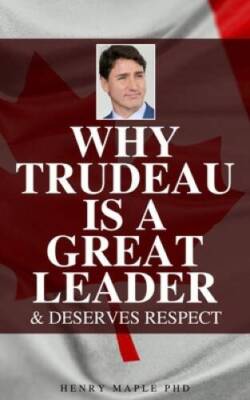 Why Trudeau is a Great Leader: Hilarious Blank Book (Anti-Trudeau Series) - GOOD