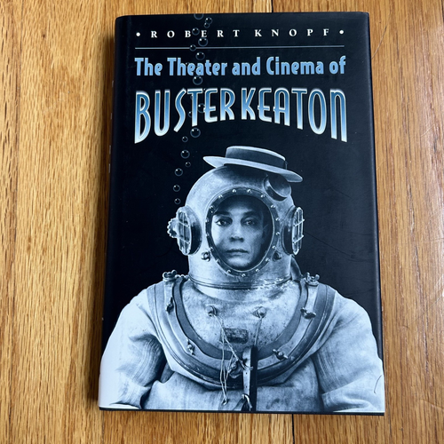 The Theater and Cinema of Buster Keaton by Robert Knopf