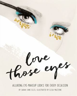 Love Those Eyes (Love Those/That ...) by Sarah Jane Ellis - Foto 1 di 1