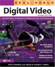REAL WORLD DIGITAL VIDEO (2ND EDITION) By Pete Shaner & Gerald Everett Jones VG+