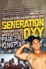 Generation Oxy: From High School Wrestlers to Pain Pill Kingpins by Dodd
