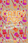 Candy and the Broken Biscuits (Candypop, Book 1) by Lauren Laverne (Paperback, 2010)