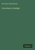 Henry Ward Beecher | From Dawn To Daylight | Buch | Englisch (2025)
