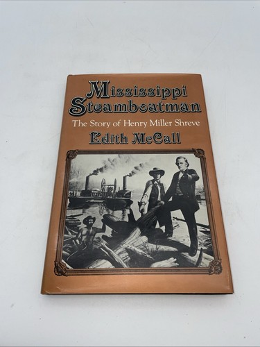 Mississippi Steamboat man: Story Of Henry Shreve Edith McCall - Picture 5 of 12