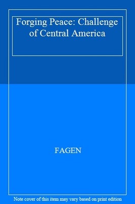 Forging Peace: Challenge of Central America,FAGEN