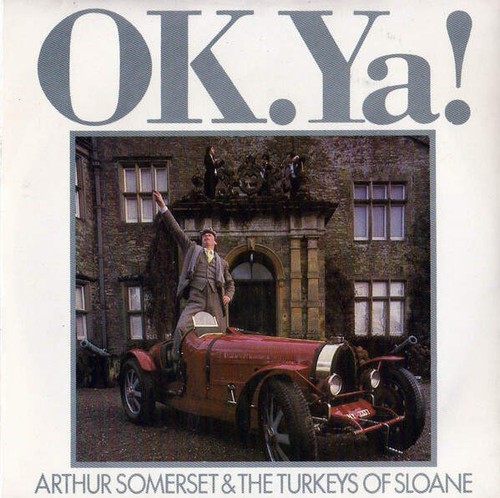Arthur Somerset & The Turkeys Of Sloane - O.K.Ya! (VINYL)
