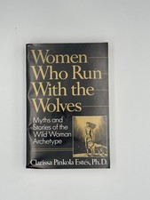 Women Who Run with the Wolves by Clarissa Pinkola Estés PhD 1st Ed. 1992 HC