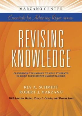 Revising Knowledge: Classroom Techniques to Help Students Examine Their Deeper