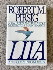 LILA: AN INQUIRY INTO MORALS by Robert Pirsig