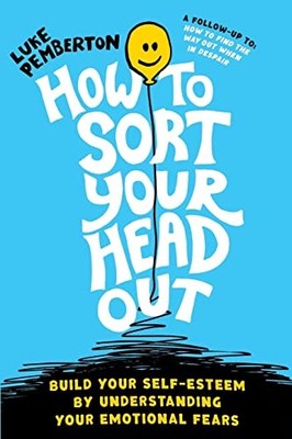 How To Sort Your Head Out: Build Your... by Pemberton, Luke Paperback / softback