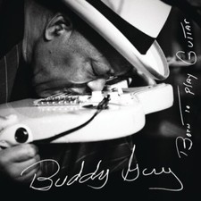 BUDDY GUY - Born To Play Guitar 2015 German CD New Sealed