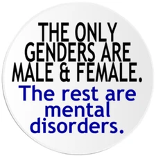 The Only Genders Are Male And Female - Circle Sticker Decal 3 Inch