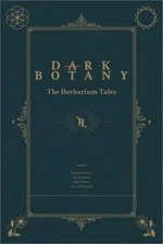 Dark Botany: The Herbarium Tales (Paperback or Softback)