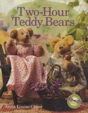 Making Teddy Bears in Two Hours: 17 Full Patterns  Sewing, Stitching Hints