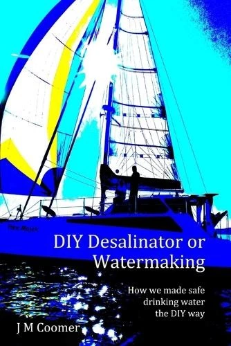 J M Coomer DIY Desalinator or Watermaking 'How we made s (Paperback) (UK IMPORT) - Picture 1 of 1