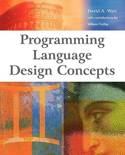 Programming Language Design Concepts - Paperback By Watt, David A ...