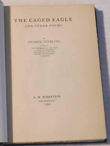 THE CAGED EAGLE AND OTHER POEMS - INSCRIBED & SIGNED by GEORGE STERLING 1916 1ST - Foto 3 di 6