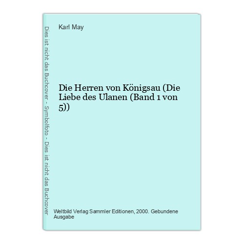 Die Herren von Königsau (Die Liebe des Ulanen (Band 1 von 5)) May, Karl: - Bild 1 von 1