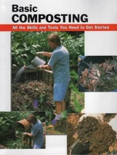 Basic Composting: All the Skills and Tools You Need to Get Started ( - VERY GOOD
