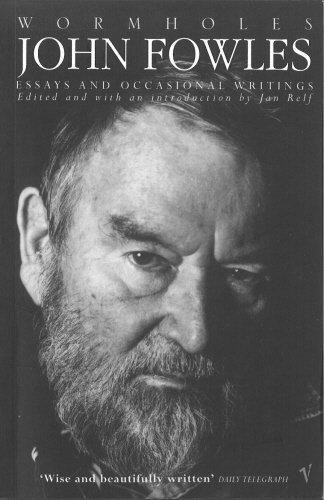 Wormholes: Essays and Occasional Writings - Fowles, John