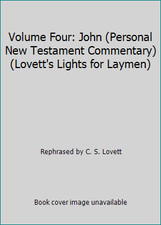 Volume Four: John (Personal New Testament Commentary) (Lovett's Lights for...