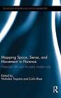 Mapping Space, Sense, and Movement in Florence: Historical GIS and the Early Modern City by Taylor & Francis Ltd (Hardback, 2016)